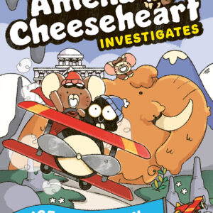 Amelia Cheeseheart Investigates: Ice Age Alarm!